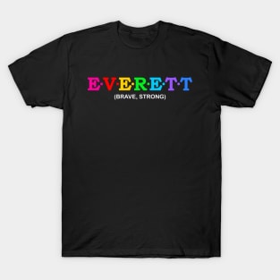 Everett  -Brave, Strong. T-Shirt